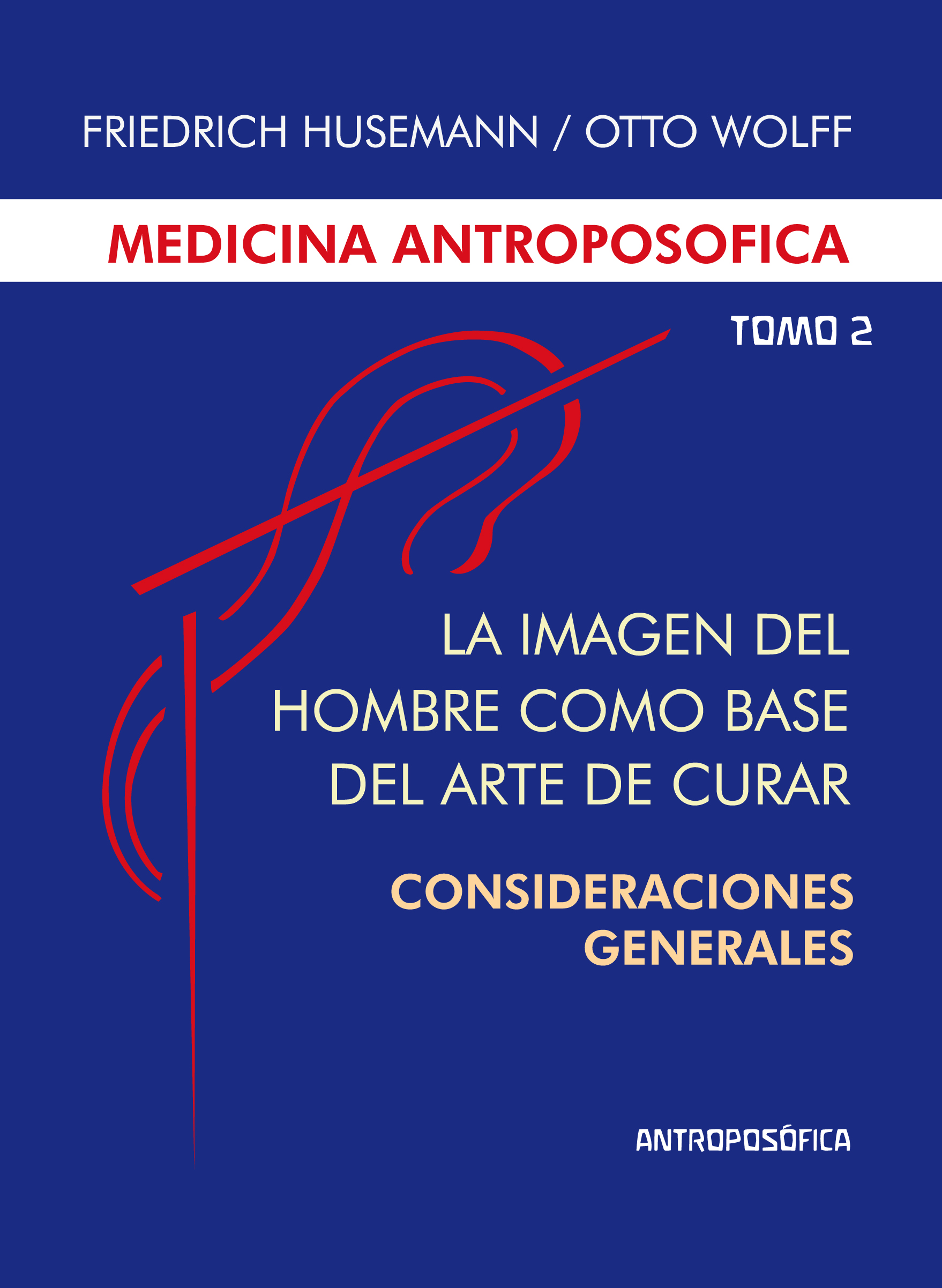 
            La medicina antroposófica, Tomo II - Imagen del hombre como base del arte de curar