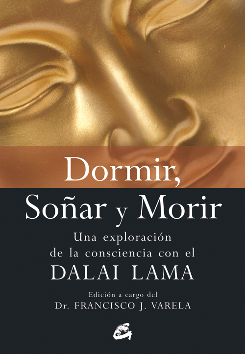 DORMIR, SOÑAR Y MORIR - BUDISMO Y CIENCIA