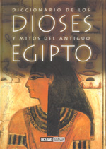 
            Diccionario de los dioses y mitos del antiguo Egipto