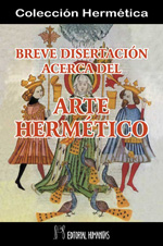 
            Breve disertación acerca del arte hermético