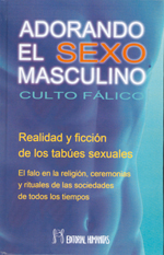 Adorando el sexo masculino.Culto fálico