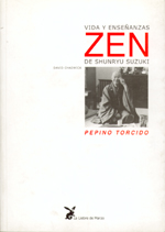 
            Vida y enseñanzas zen de Shunryu Suzuki: Pepino torcido