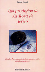 
            Los prodigios de la rosa de jericó