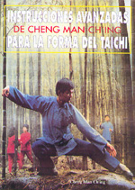 
            Instrucciones avanzadas de Cheng Man-Ch´ing para la forma del TaiChi