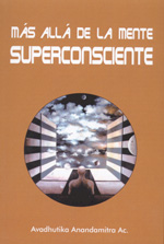 
            Más allá de la mente superconsciente