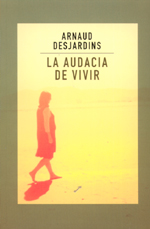 
            AUDACIA DE VIVIR, LA