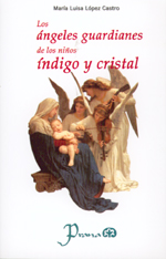 ÁNGELES GUARDIANES DE LOS NIÑOS ÍNDIGO Y CRISTAL, LOS