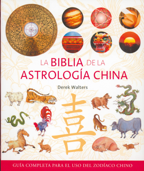 BIBLIA DE LA ASTROLOGÍA CHINA, LA