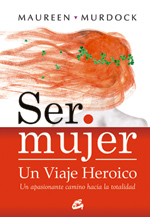 
            Ser mujer: un viaje heroico