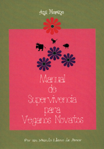 MANUAL DE SUPERVIVENCIA PARA VEGANOS NOVATOS