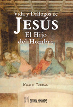 Vida y diálogos de Jesús, el hijo del hombre