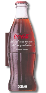 
            Coca-Cola®: 30 sabrosas recetas dulces y saladas 