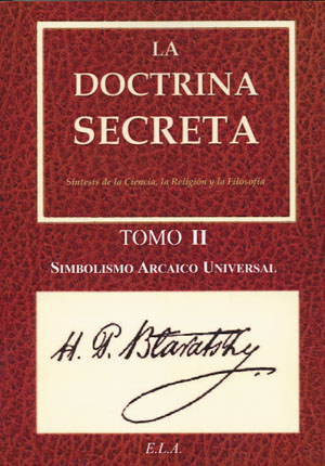 
            Doctrina secreta, La. Tomo II - Simbolismo arcaico universal