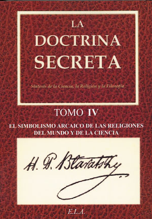 Doctrina secreta, La. Tomo IV - El simbolismo arcaico de las religiones del mundo y de la ciencia