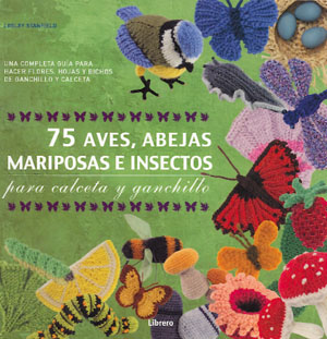
            75 aves, abejas, mariposas e insectos para calceta y ganchillo