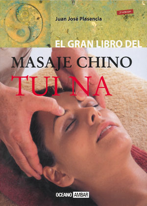 Gran libro del masaje chino Tui Na, El