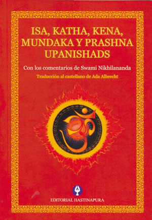 
            Isa, Katha, Kena, Mundaka y Prashna Upanishads