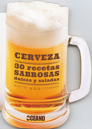 
            Cerveza: 30 recetas sabrosas dulces y saladas