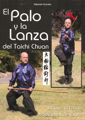 
            El palo y la lanza del Taichi Chuan
