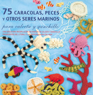 
            75 caracolas, peces y otros seres marinos para calceta y ganchillo
