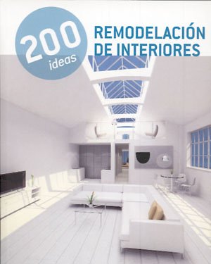 200 ideas. Remodelación de interiores