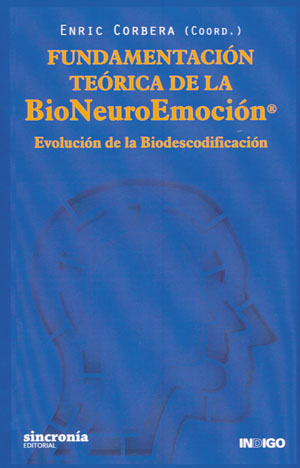 
            Fundamentación teórica de la BioNeuroEmoción®