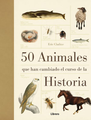 
            50 animales que han cambiado el curso de la Historia