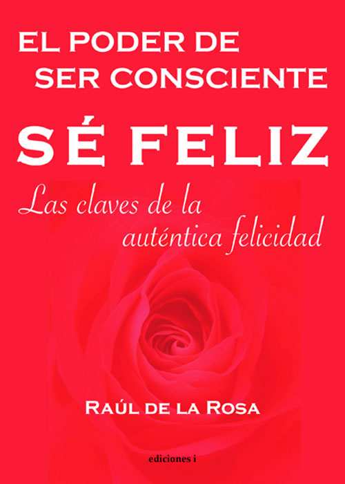 
            Sé feliz, el poder de ser consciente