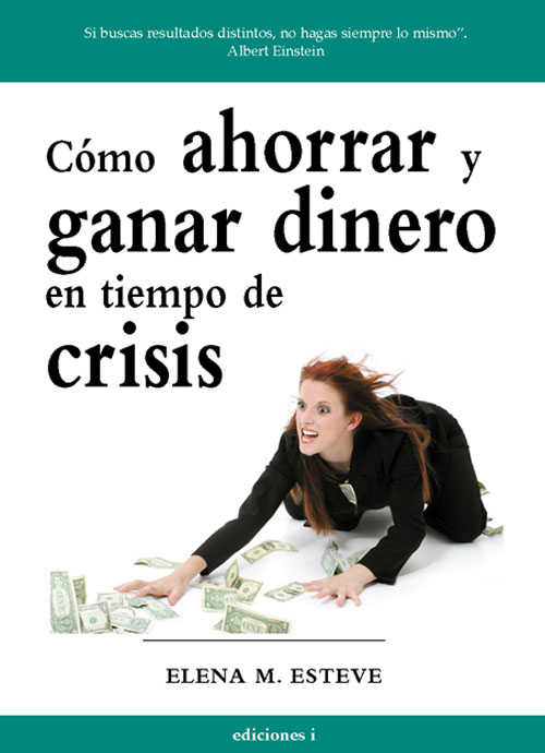 Cómo ahorrar y ganar dinero en tiempos de crisis