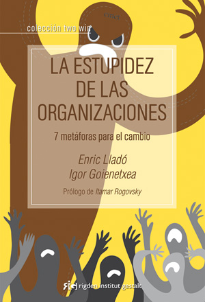 
            ESTUPIDEZ DE LAS ORGANIZACIONES, LA