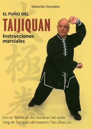 
            El puño del Taijiquan - Instrucciones marciales