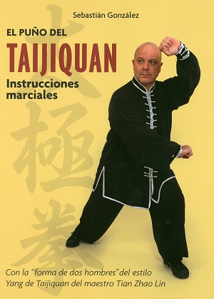 El puño del Taijiquan - Instrucciones marciales