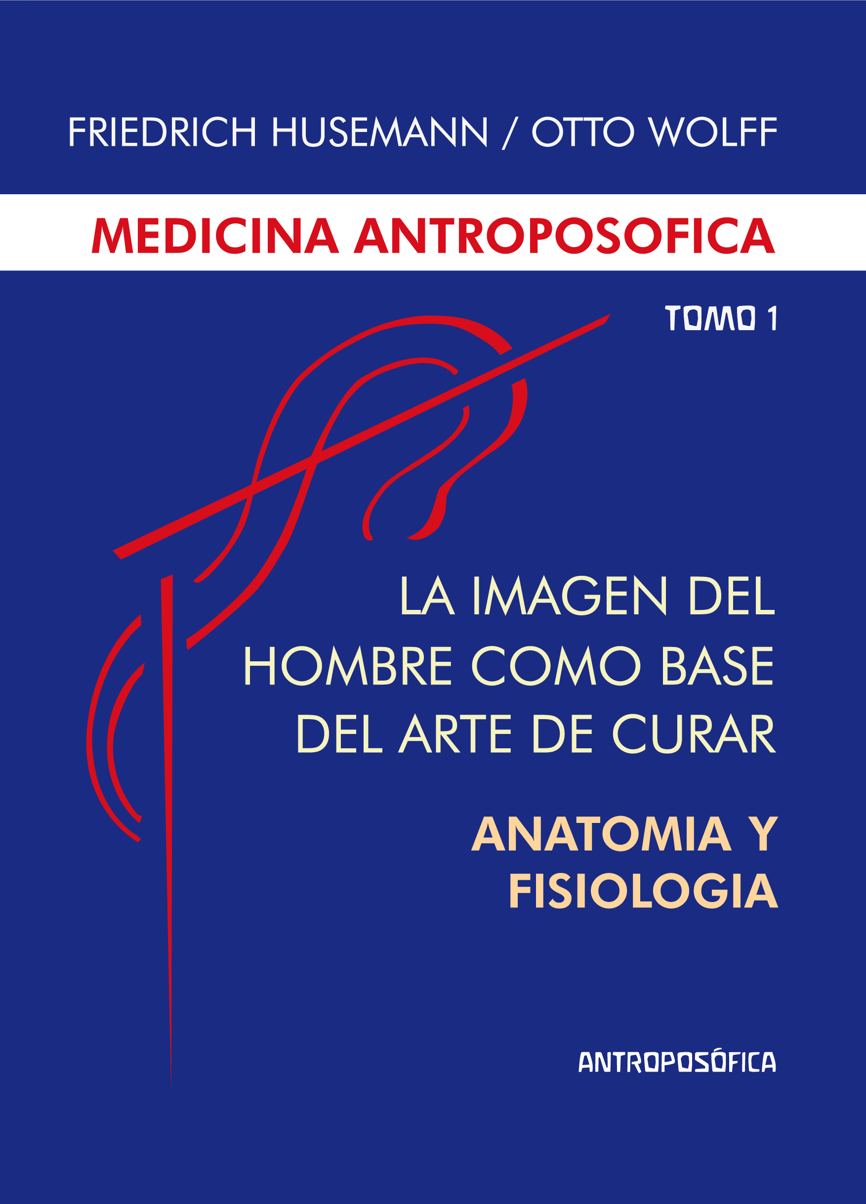 
            La medicina antroposófica , Tomo I - Imagen del hombre como base del arte de curar