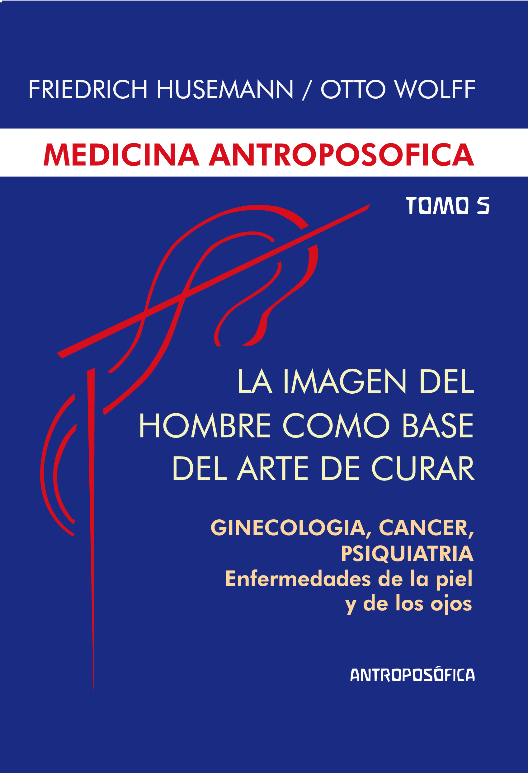 La medicina antroposófica, Tomo V - Imagen del hombre como base del arte de curar