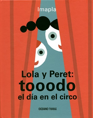 
            Lola y Peret: tooodo el día en el circo