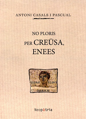 
            No ploris per Creüsa, Enees