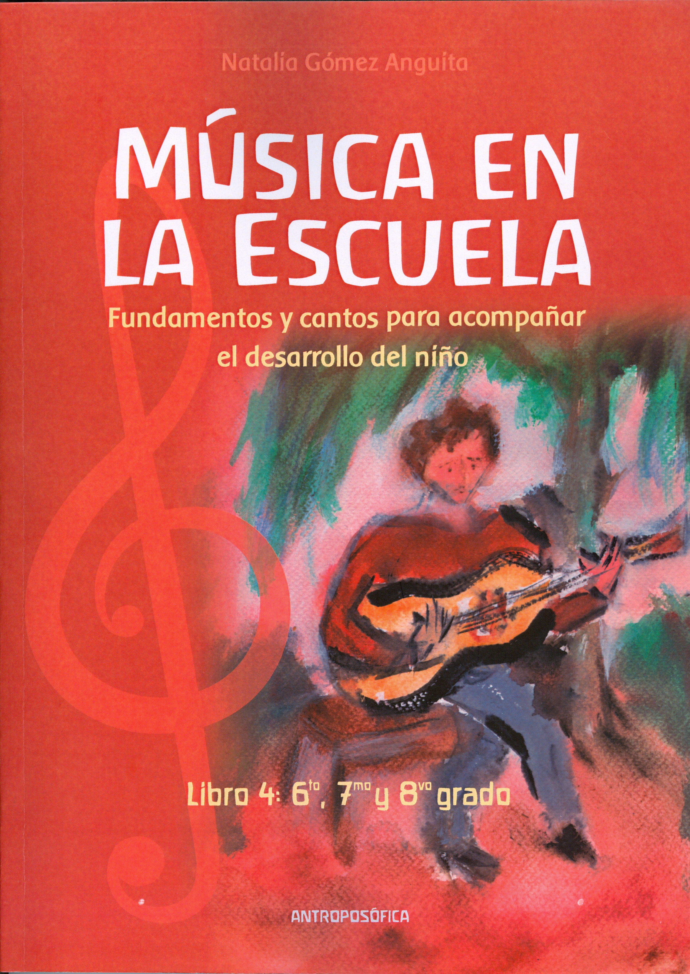 Música en la escuela. Libro 4: 6º, 7º y 8º grado