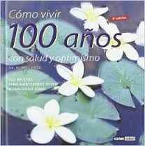
            Cómo vivir 100 años con salud y optimismo