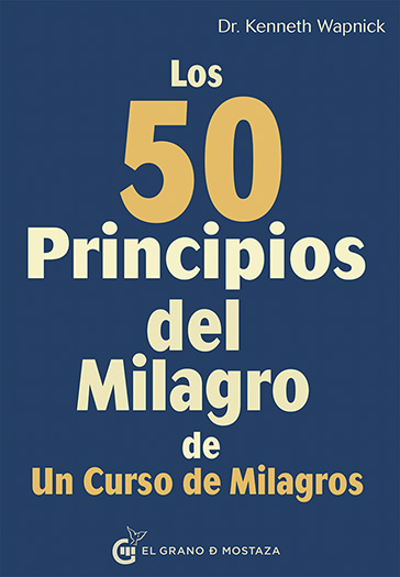 Los 50 principios del milagro de Un curso de milagros