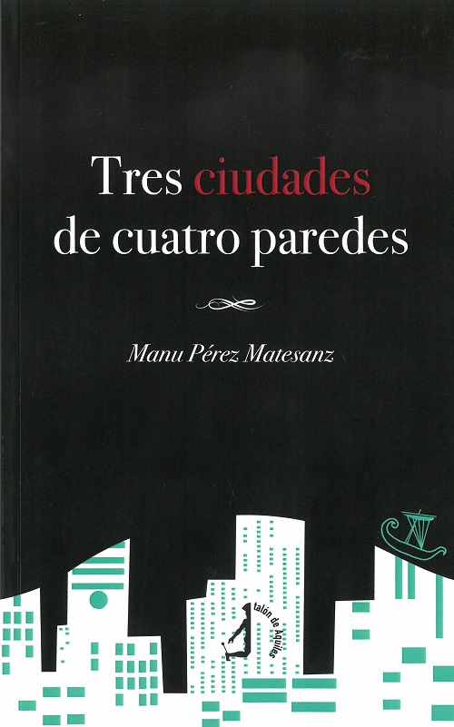 Tres ciudades de cuatro paredes