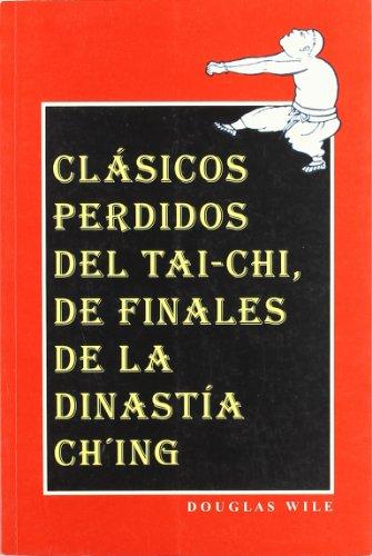 CLÁSICOS PERDIDOS DEL TAI-CHI, DE FINALES DE LA DINASTÍA CH'ING