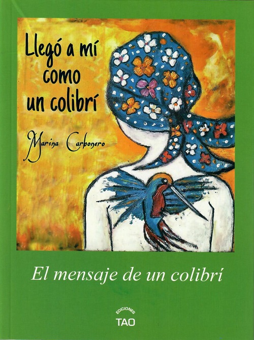 
            Llegó a mí como un colibrí