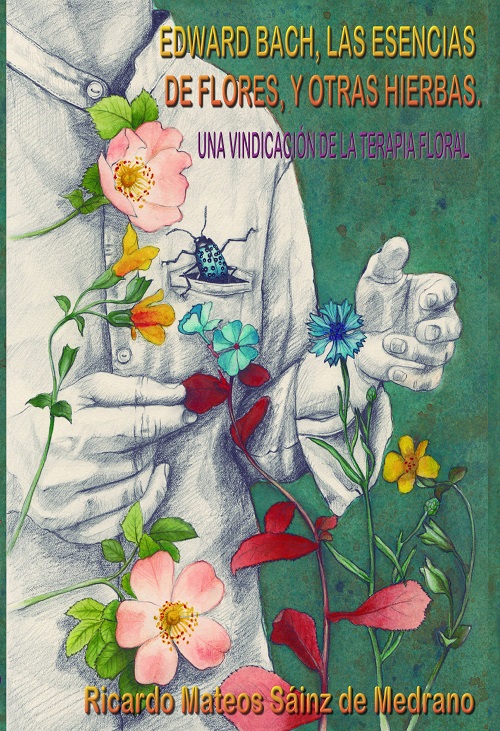 Edward Bach, las esencias de flores, y otras hierbas