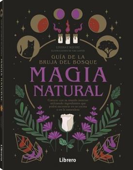 
            Guía de la bruja del bosque, Magia natural
