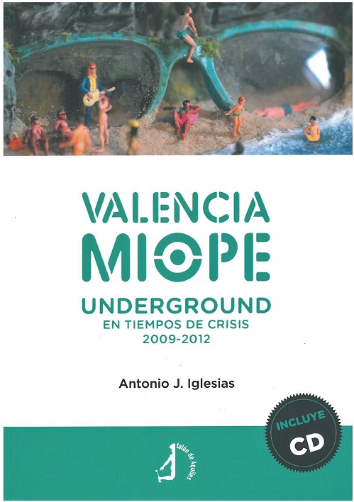 Valencia miope. Underground en tiempo de crisis 2009-2012