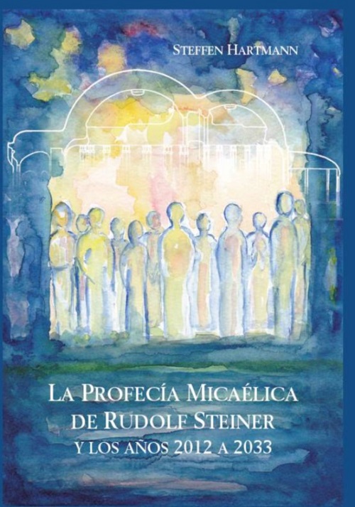 
            La profecía micaélica de Rudolf Steiner