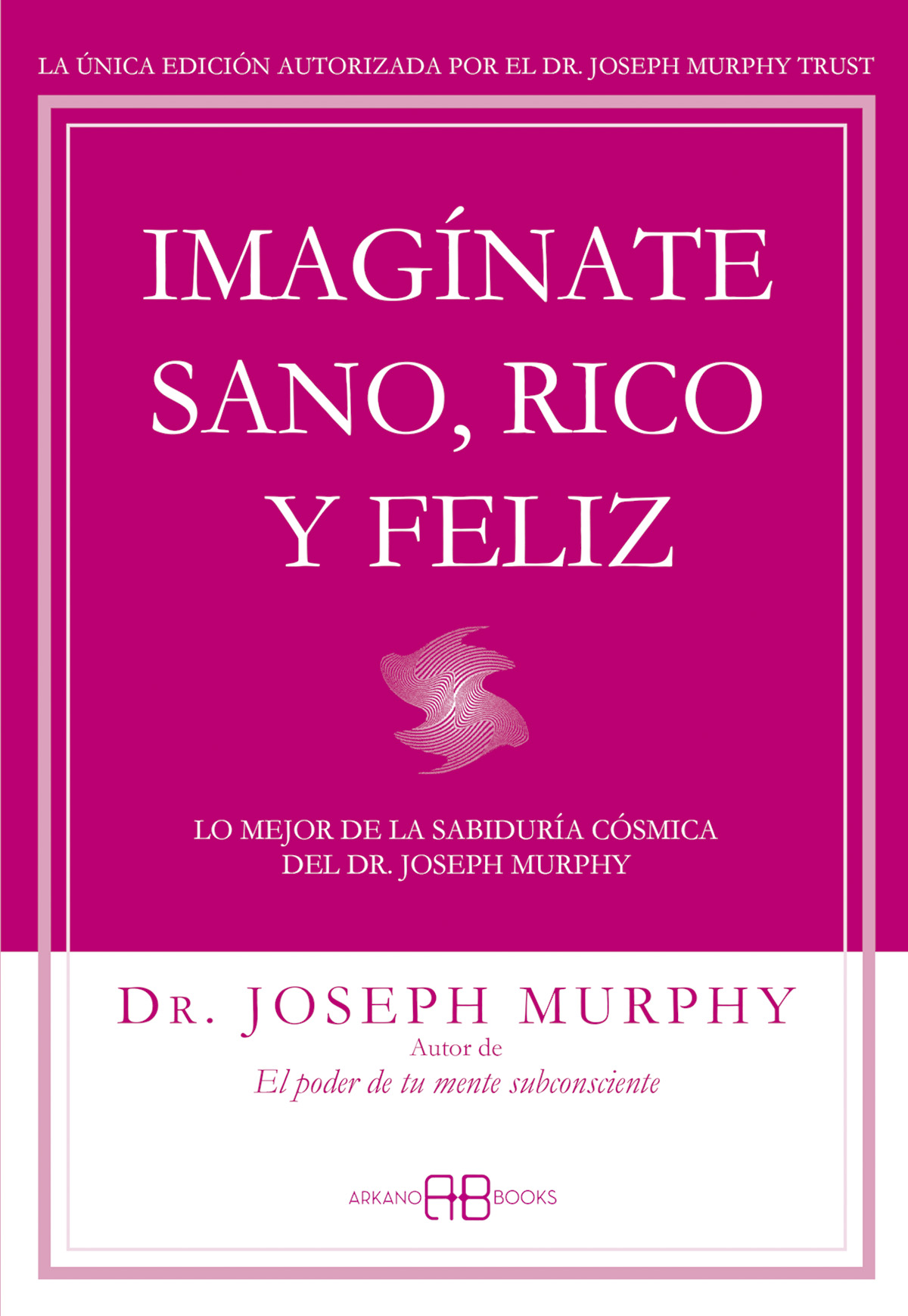 
            Imagínate sano, rico y feliz
