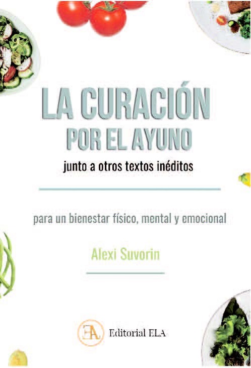 
            La curación por el ayuno junto a otros textos inéditos