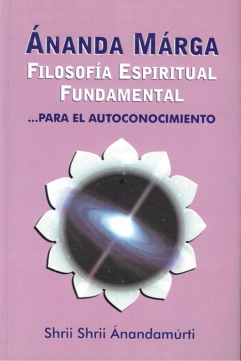 
            Ánanda marga, filosofía espiritual fundamental