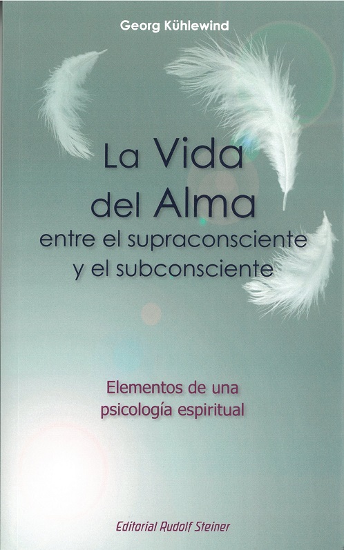 
            La vida del alma entre el supraconsciente y subconsciente
